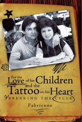 For the Love of Her Children and the Tattoo on His Heart -  Fabrienne