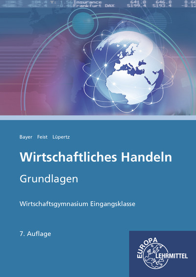 Wirtschaftliches Handeln Grundlagen - Ulrich Bayer, Theo Feist, Viktor Lüpertz