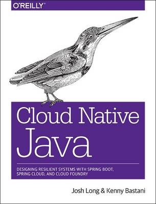 Cloud Native Java -  Kenny Bastani,  Josh Long