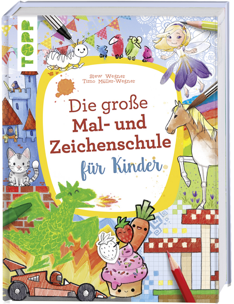 Die große Mal- und Zeichenschule für Kinder - Timo Müller-Wegner, Stefanie Wegner