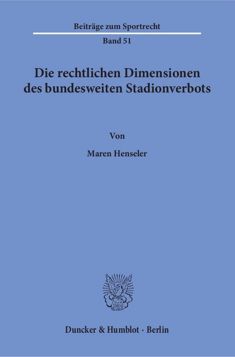 Die rechtlichen Dimensionen des bundesweiten Stadionverbots. - Maren Henseler