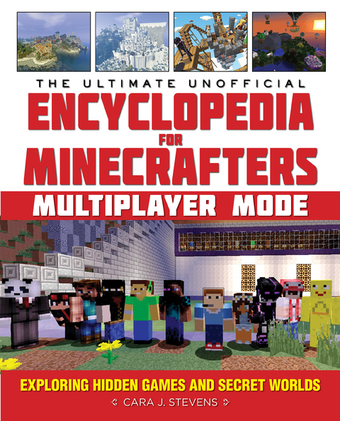 Ultimate Unofficial Encyclopedia for Minecrafters: Multiplayer Mode -  Cara J. Stevens