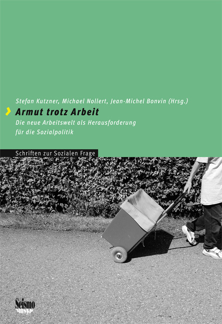 Armut trotz Arbeit - Monica Budowski, Pascale Gazareth, Katia Iglesias, Klaus Krämer, Rolf Küttel, Stefan Kutzner, Sascha Liebermann, Thomas Loer, Ueli Mäder, Christoph Mäder, Maurizia Masia, Eva Nadai, Michael Nollert, Daniel Pakoci, Marc H Soulet, Malika Wyss