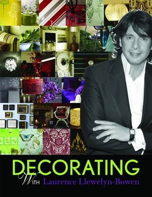 Decorating with Laurence Llewelyn-Bowen - Laurence Llewelyn-Bowen