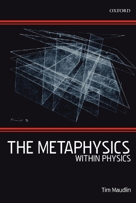 The Metaphysics Within Physics - Tim Maudlin