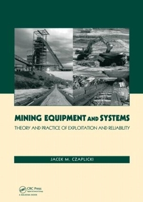 Mining Equipment and Systems - Jacek M. Czaplicki