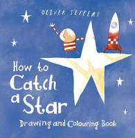 How to Catch a Star Drawing and Colouring Book - Oliver Jeffers