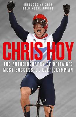 Chris Hoy: The Autobiography - Sir Chris Hoy