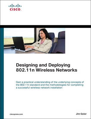 Designing and Deploying 802.11n Wireless Networks - Jim Geier