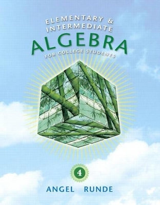Elementary & Intermediate Algebra for College Students - Allen R. Angel, Richard Semmler, Dennis Runde, Lawrence Gilligan