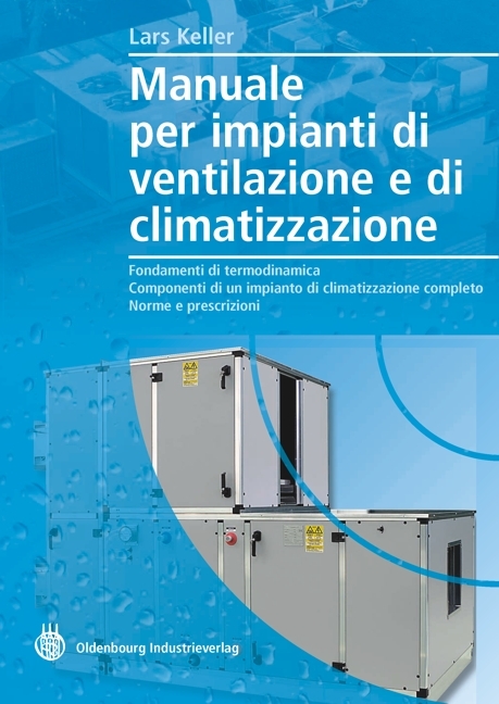 Manuale per impianti di ventilazione e di climatizzazione - Lars Keller