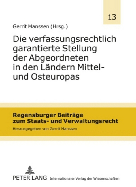 Die verfassungsrechtlich garantierte Stellung der Abgeordneten in den Ländern Mittel- und Osteuropas - 