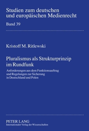 Pluralismus als Strukturprinzip im Rundfunk - Kristoff Ritlewski