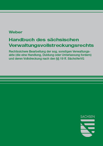 Handbuch des sächsischen Verwaltungsvollstreckungsrechts - Klaus Weber