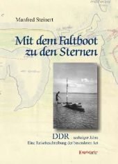 Mit dem Faltboot zu den Sternen - Manfred Steinert