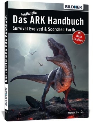Das große inoffizielle ARK-Handbuch - Andreas Zintzsch