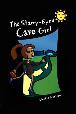 The Starry-Eyed Cave Girl - Vertis Nephew