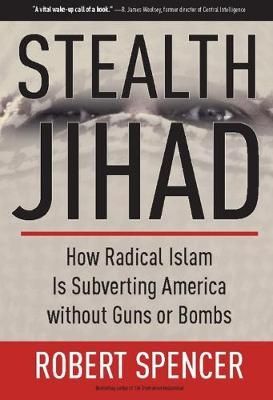 Stealth Jihad -  Robert Spencer