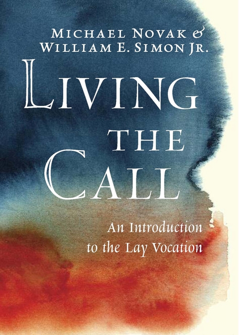 Living the Call - Michael Novak, William E Simon