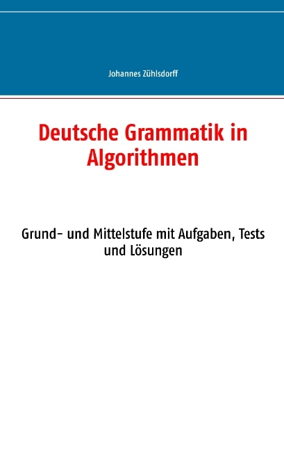 Deutsche Grammatik in Algorithmen - Johannes Zühlsdorff