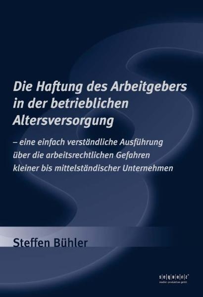 Die Haftung des Arbeitgebers in der betrieblichen Altersversorgung - Steffen Bühler