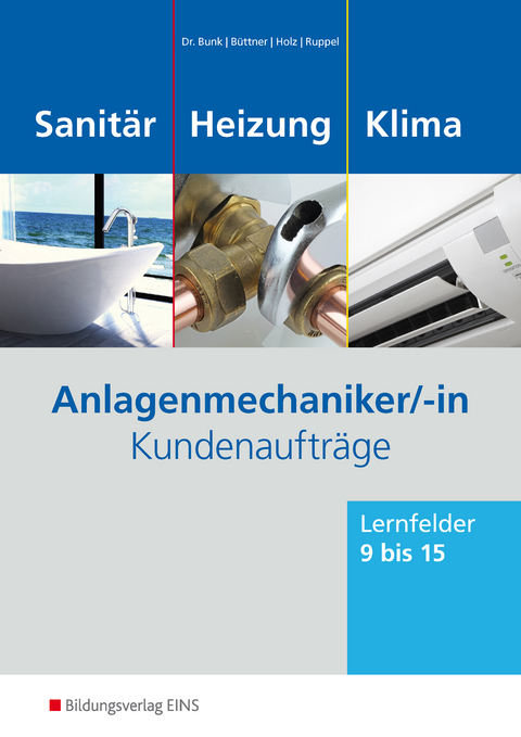 Anlagenmechaniker/-in Sanitär-, Heizungs- und Klimatechnik - Horst-Dieter Bunk, Frank Büttner, Thomas Holz, Albert Ruppel