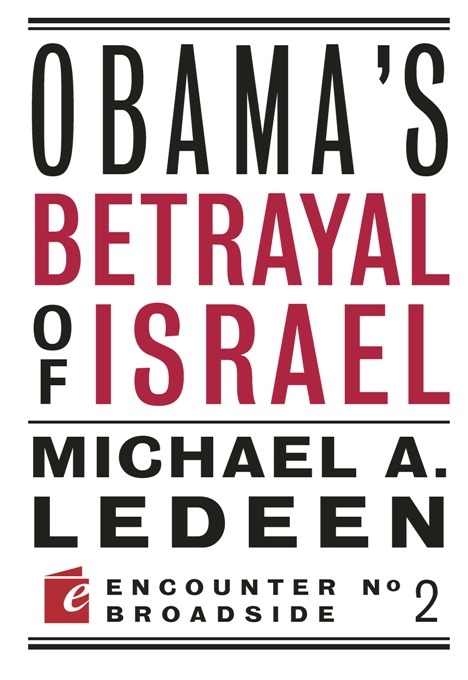 Obama's Betrayal of Israel -  Michael Ledeen