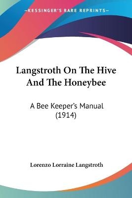 Langstroth On The Hive And The Honeybee - Lorenzo Lorraine Langstroth