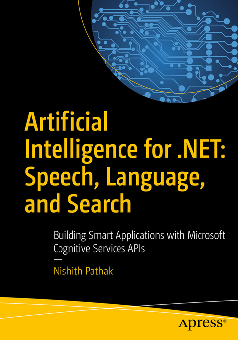 Artificial Intelligence for .NET: Speech, Language, and Search -  Nishith Pathak