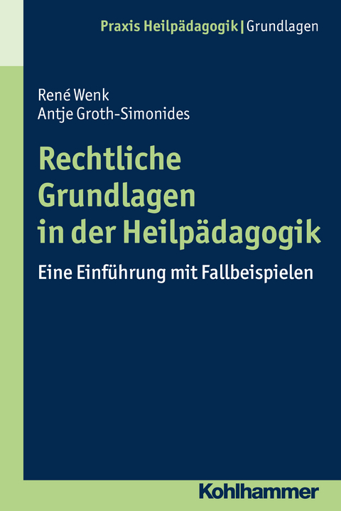 Rechtliche Grundlagen in der Heilpädagogik - René Wenk, Antje Groth-Simonides