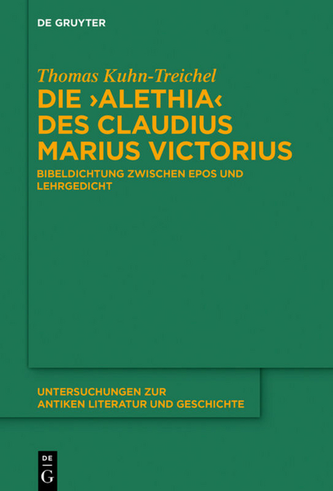 Die "Alethia" des Claudius Marius Victorius - Thomas Kuhn-Treichel