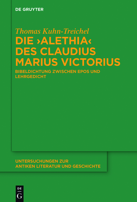 Die "Alethia" des Claudius Marius Victorius - Thomas Kuhn-Treichel