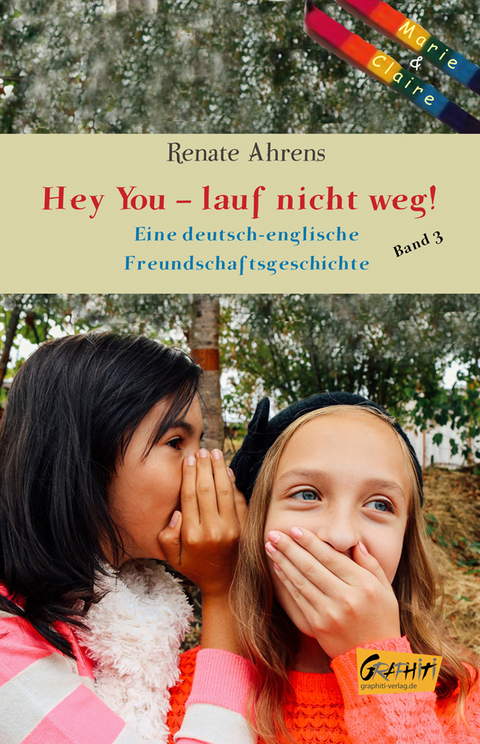 Marie und Claire - Hey You, lauf nicht weg! - Renate Ahrens