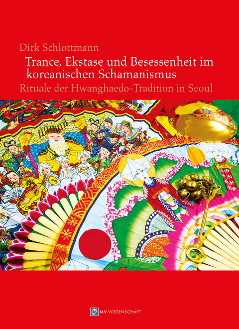 Trance, Ekstase und Besessenheit im koreanischen Schamanismus - Dr. Dirk Schlottmann