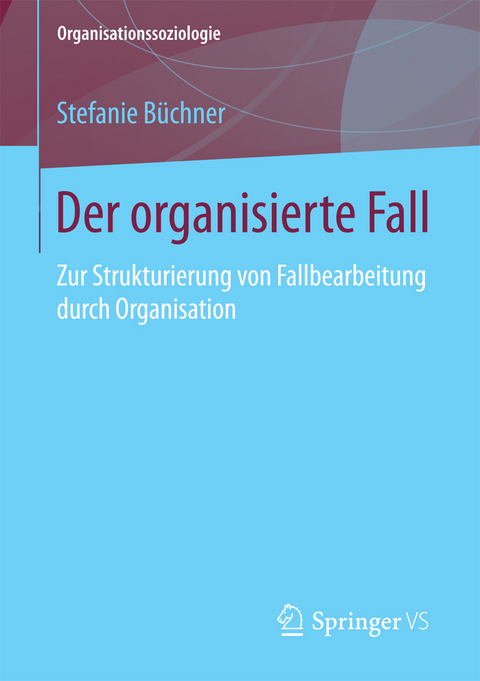 Der organisierte Fall - Stefanie Büchner