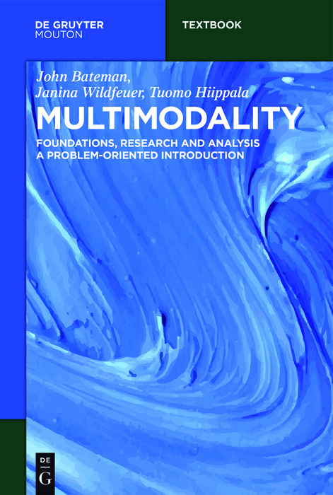 Multimodality - John Bateman, Janina Wildfeuer, Tuomo Hiippala