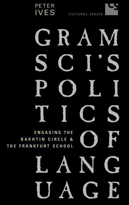 Gramsci's Politics of Language -  Peter Ives