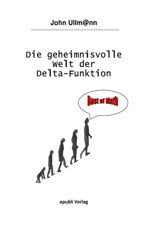 Die geheimnisvolle Welt der Delta-Funktion - John Ullmann