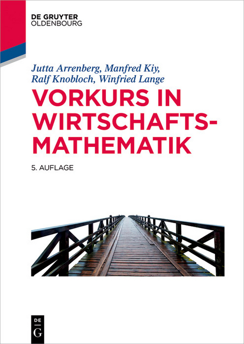 Vorkurs in Wirtschaftsmathematik -  Jutta Arrenberg,  Manfred Kiy,  Ralf Knobloch,  Winfried Lange
