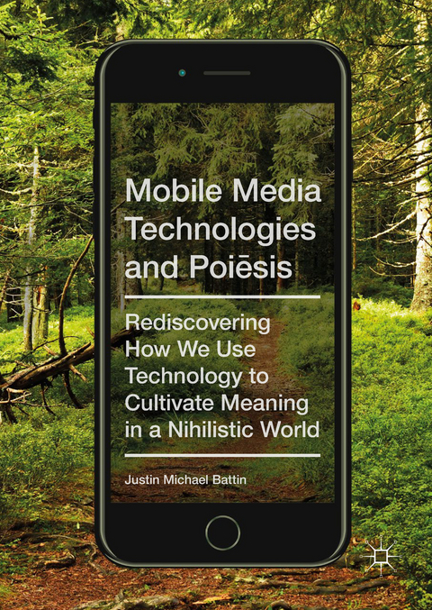 Mobile Media Technologies and Poiēsis - Justin Michael Battin