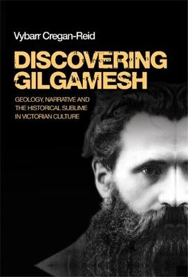 Discovering Gilgamesh -  Vybarr Cregan-Reid