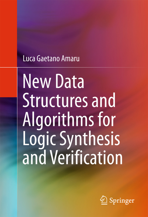 New Data Structures and Algorithms for Logic Synthesis and Verification - Luca Gaetano Amaru