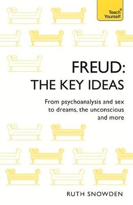 Freud: The Key Ideas -  Ruth Snowden