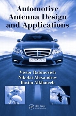 Automotive Antenna Design and Applications - Victor Rabinovich, Nikolai Alexandrov, Basim Alkhateeb