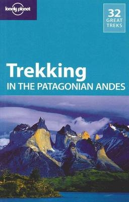 Lonely Planet Trekking in the Patagonian Andes -  Lonely Planet, Carolyn McCarthy