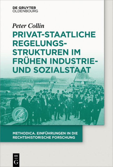 Privat-staatliche Regelungsstrukturen im frühen Industrie- und Sozialstaat - Peter Collin