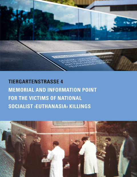 Tiergartenstrasse 4. Memorial and Information Point for the Victims of National Socialist »Euthanasia« Killings