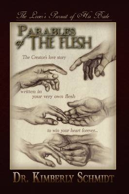 Parables of the Flesh - Kimberly Schmidt