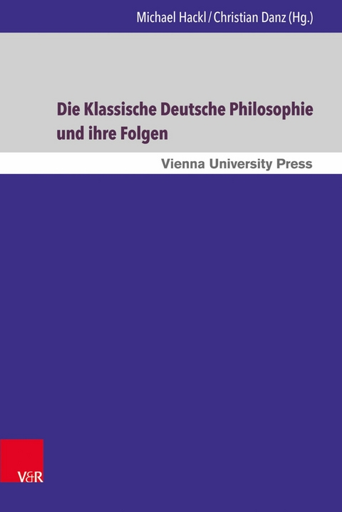 Die Klassische Deutsche Philosophie und ihre Folgen - 