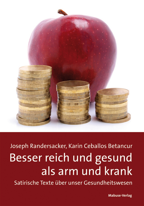 Besser reich und gesund als arm und krank - Joseph Randersacker, Karin Ceballos Betancur